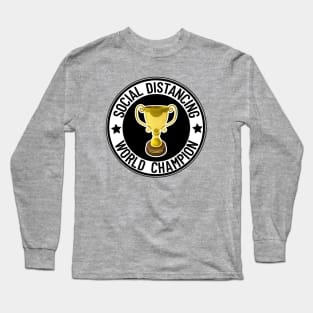 Social Distancing World Champion Long Sleeve T-Shirt